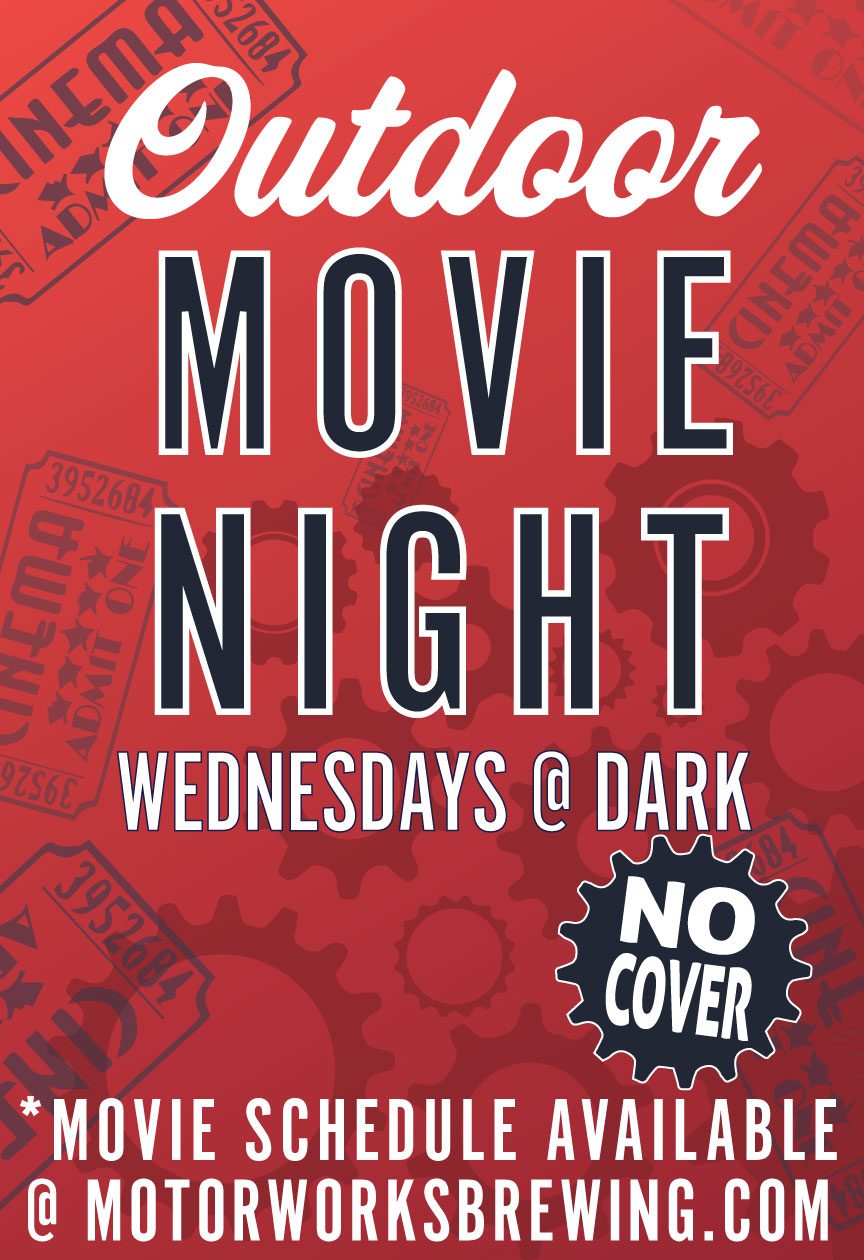 Every Wednesday is Movie Night at Motoroworks Brewing @ 8:00pm
